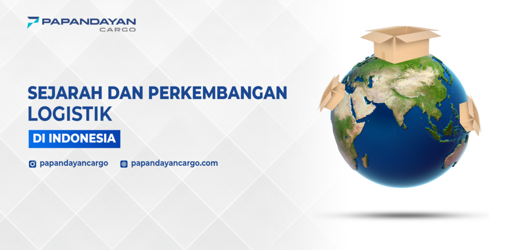 Sejarah dan perkembangan logistik di Indonesia