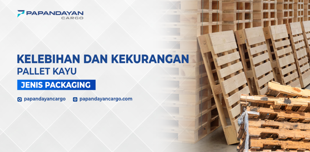 Kelebihan dan kekurangan Pallet Kayu