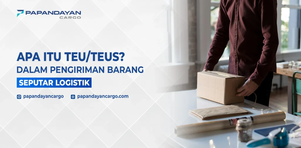 TEU adalah satuan standar kargo laut untuk mengukur kapasitas kontainer dan volume pengiriman dalam logistik internasional.