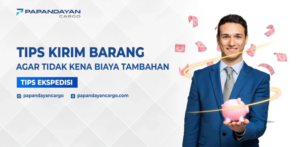 Tips Kirim Barang Tidak Kena Biaya Tambahan