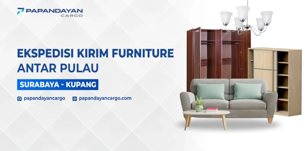 Ekspedisi Kirim Furniture Surabaya Kupang