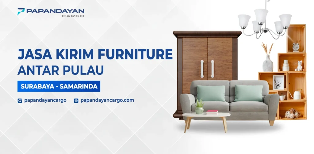 Layanan Kirim Furniture Surabaya Samarinda