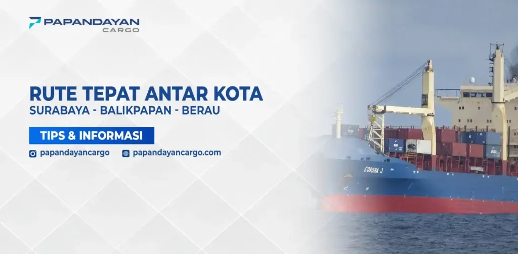 Informasi rute pengiriman Surabaya–Berau dengan ilustrasi kapal dan kontainer.