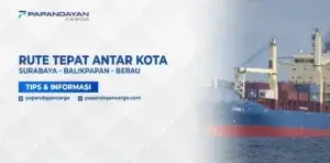 Informasi rute pengiriman Surabaya–Berau dengan ilustrasi kapal dan kontainer.