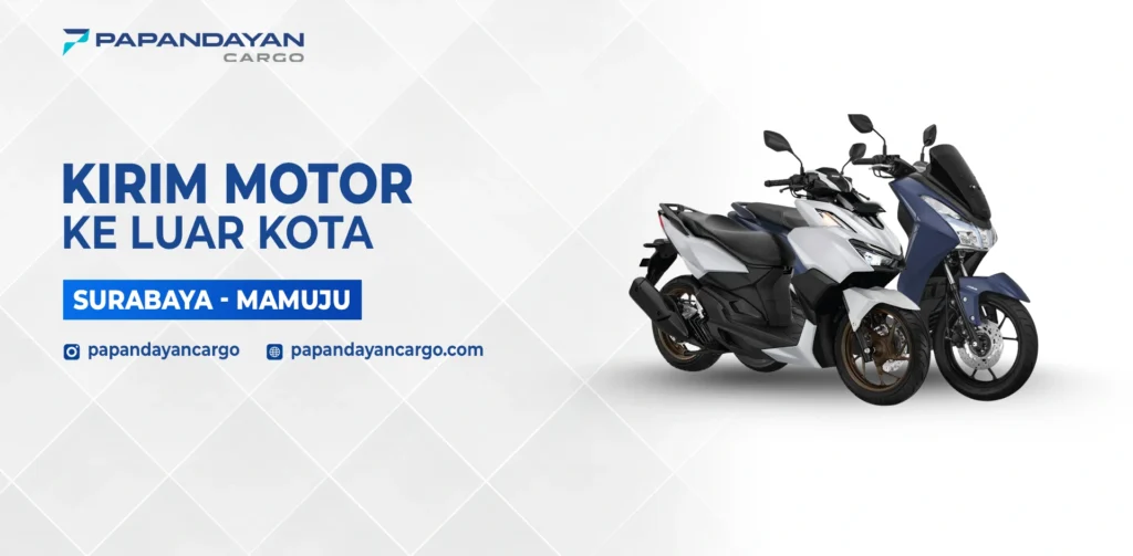 Layanan kirim motor Surabaya-Mamuju dengan pengiriman aman melalui Papandayan Cargo.