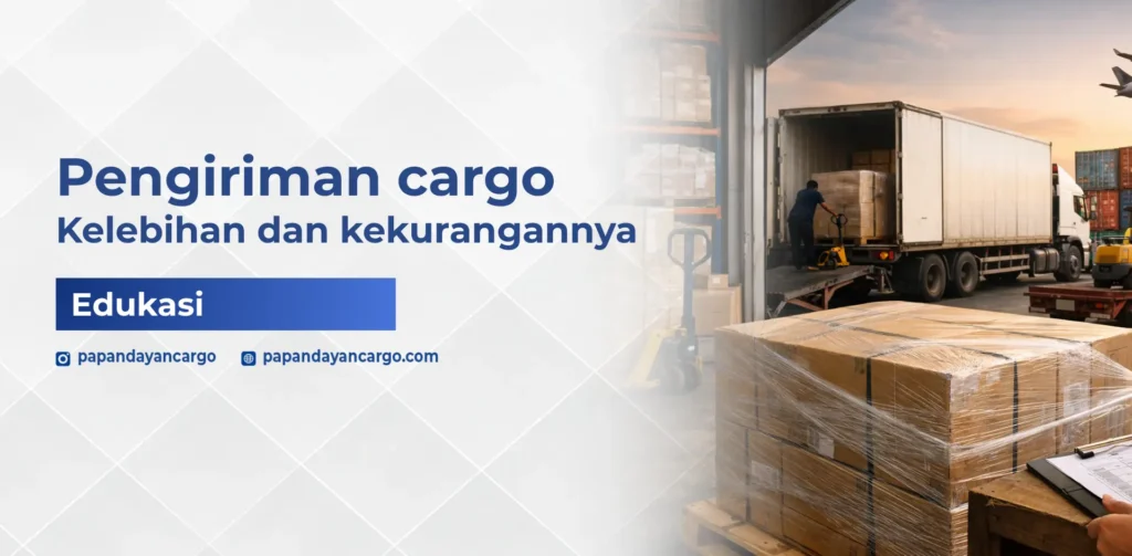 Proses pengiriman cargo menggunakan truk untuk distribusi barang besar dan berat dari gudang ke tujuan.