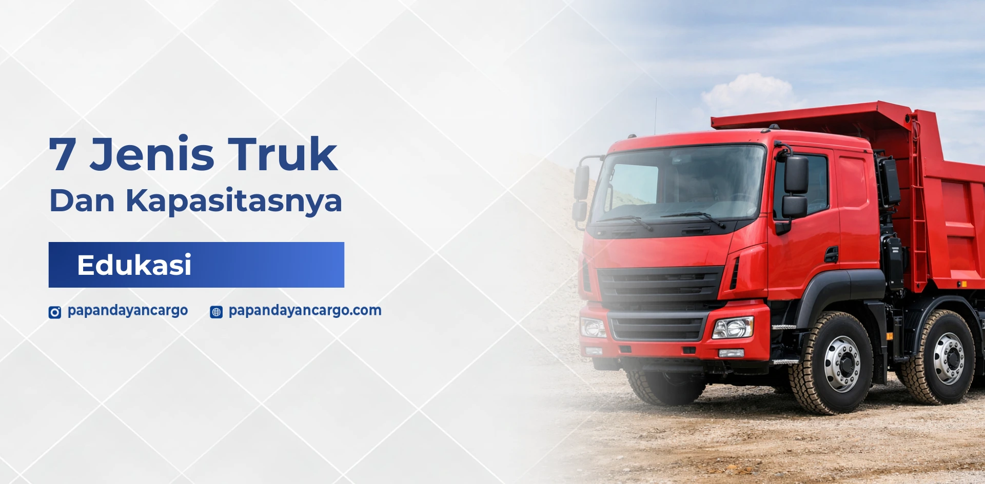 Jenis truk dan kapasitasnya untuk pengiriman barang berat menggunakan truk dump dengan daya angkut besar.