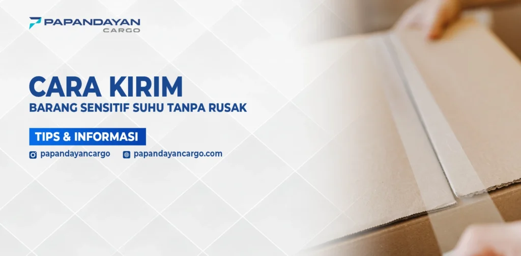 Cara kirim barang sensitif suhu dengan teknik pengemasan berlapis agar tidak rusak selama pengiriman.