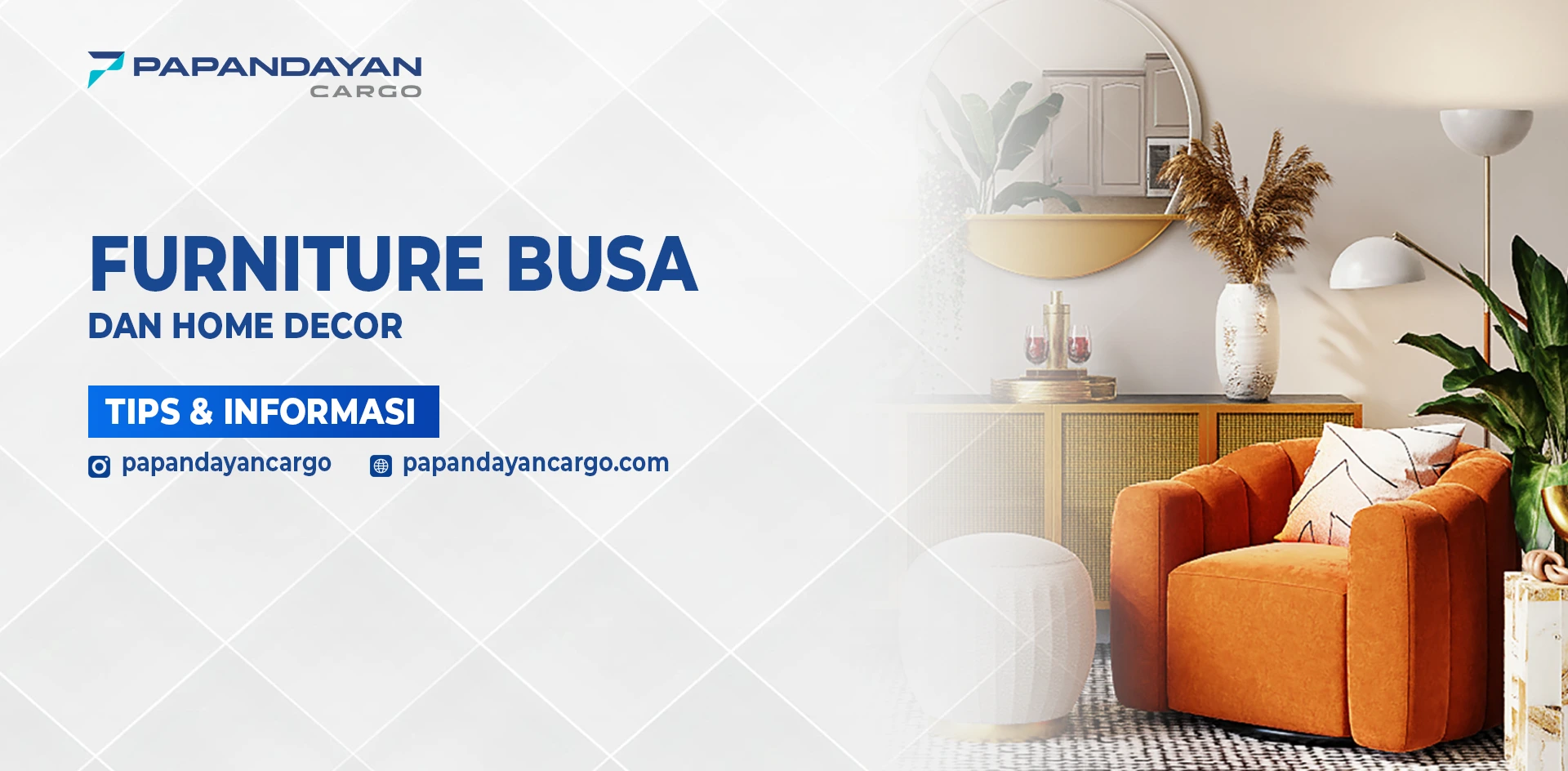 Furnitur busa dan home decor seperti sofa empuk dan dekorasi interior yang memerlukan penanganan dan pengiriman khusus agar tetap aman.