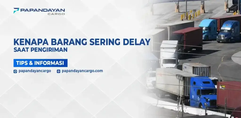 Truk kontainer antre di terminal yang menggambarkan alasan barang sering delay saat pengiriman.