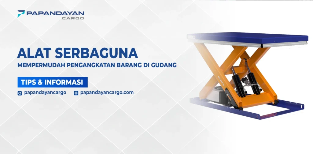 Lift table digunakan untuk membantu pengangkatan dan penyesuaian ketinggian barang berat di area gudang.
