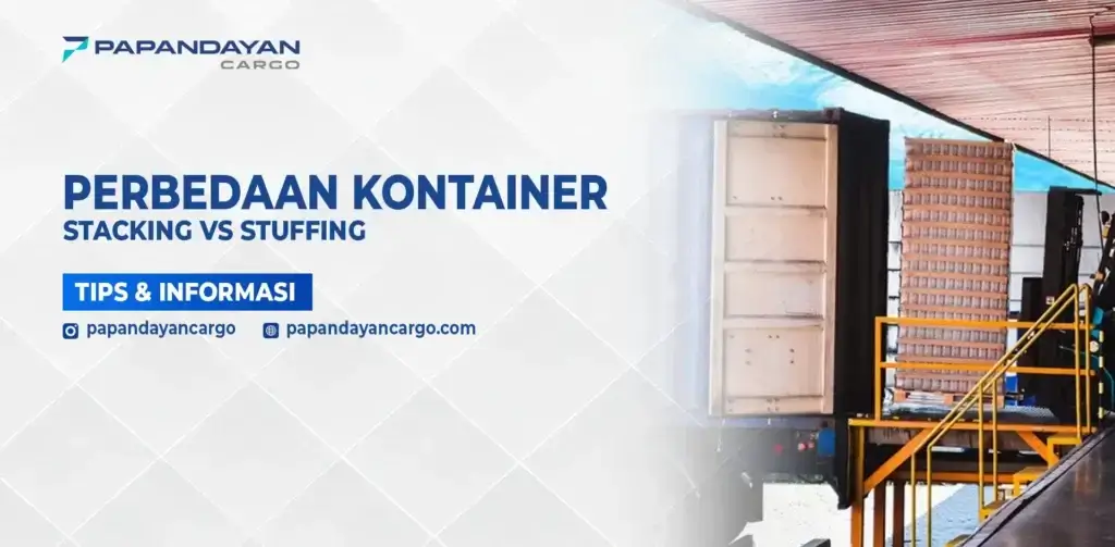 Perbedaan stacking dan stuffing dalam kontainer pada proses pengaturan barang dan pengisian muatan di sektor logistik.