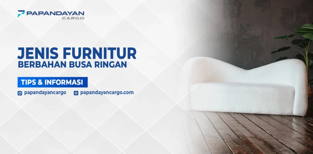 Sofa minimalis berbahan busa sebagai contoh jenis furniture busa yang ringan dan memerlukan penanganan khusus saat pengiriman.