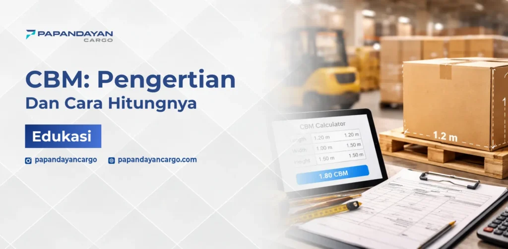 CBM adalah satuan volume pengiriman yang dihitung dari panjang x lebar x tinggi barang dalam meter kubik.
