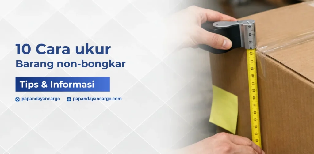 Cara ukur barang non bongkar menggunakan meteran untuk menentukan dimensi paket sebelum pengiriman kargo.