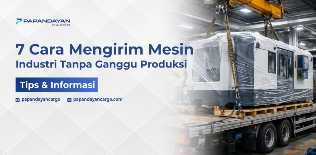 Pengiriman mesin industri menggunakan crane dan truk flatbed dengan pengemasan khusus untuk menjaga stabilitas dan keamanan mesin berat.