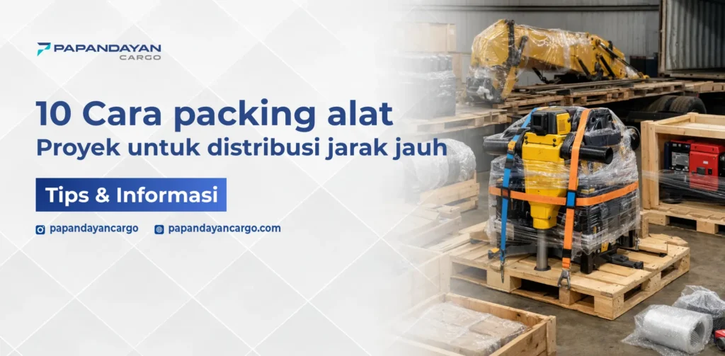 Ilustrasi cara packing alat proyek untuk distribusi jarak jauh dengan pallet, wrapping pelindung, dan pengikatan berlapis.