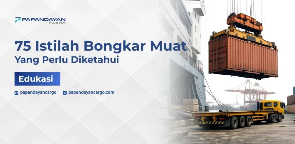 Istilah bongkar muat dalam proses logistik pelabuhan saat kontainer diturunkan dari kapal ke truk