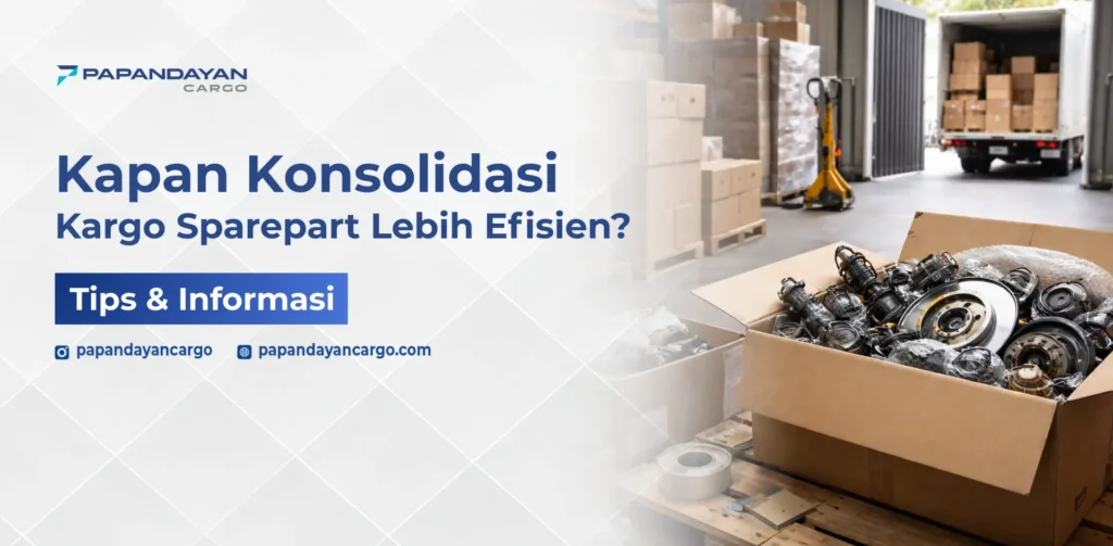 Konsolidasi kargo sparepart dengan penggabungan beberapa komponen dalam satu pengiriman untuk meningkatkan efisiensi logistik.