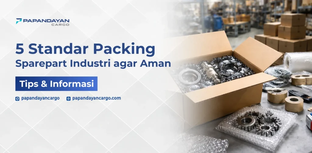 Packing sparepart industri menggunakan box dan pelindung berlapis untuk menjaga komponen tetap aman selama proses pengiriman.