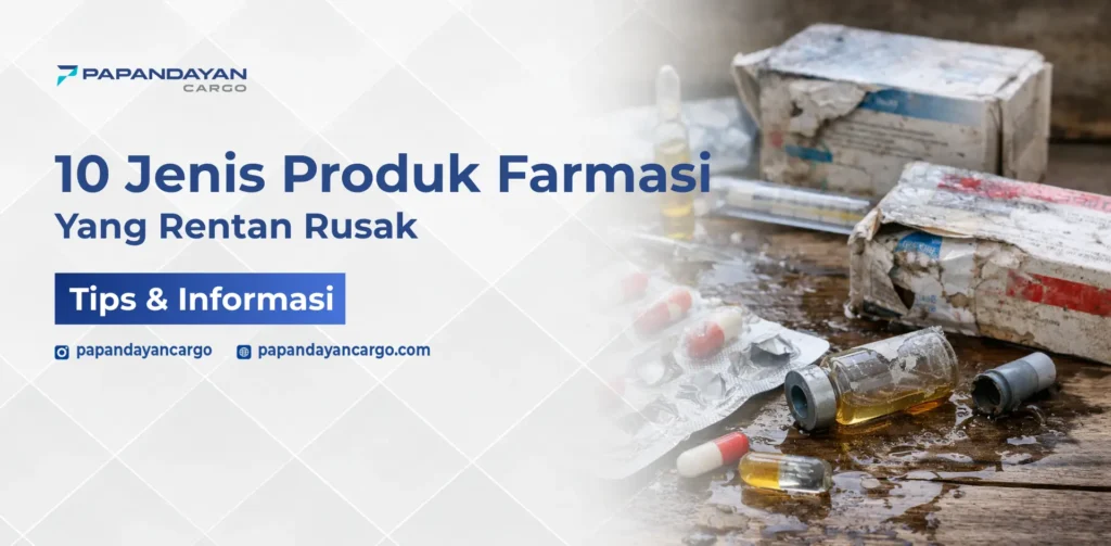 Ilustrasi produk farmasi rentan rusak akibat kemasan basah, pecah, dan penanganan yang tidak sesuai standar.
