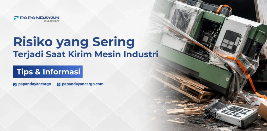 Risiko pengiriman mesin industri akibat pengemasan dan penanganan yang tidak sesuai, menyebabkan mesin miring dan komponen rusak.