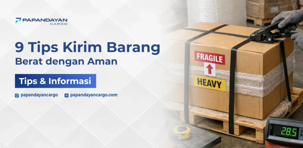 Tips kirim barang berat yang aman dengan pengemasan kuat dan penanganan khusus