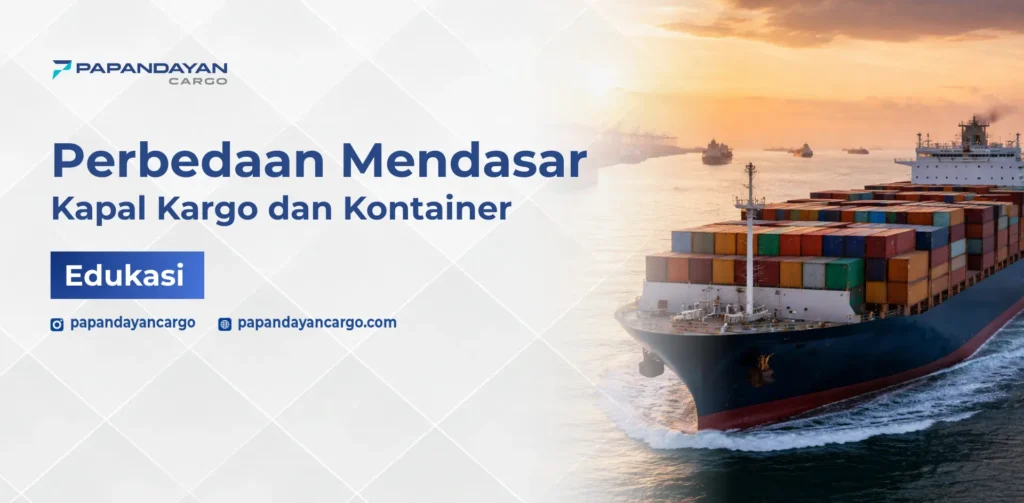 Beda kapal kargo dan kontainer terlihat dari jenis muatan, sistem bongkar muat, dan penggunaan kontainer dalam pengiriman laut.