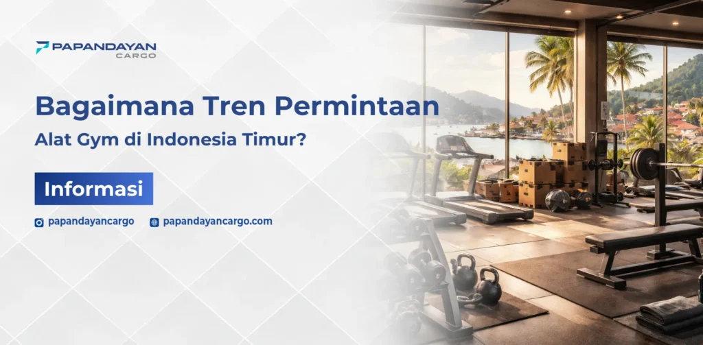 Alat gym di Indonesia Timur dan peningkatan distribusi peralatan fitness ke berbagai kota.