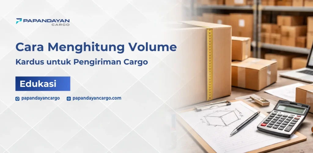 Hitung volume kardus untuk pengiriman cargo berdasarkan panjang, lebar, dan tinggi paket.