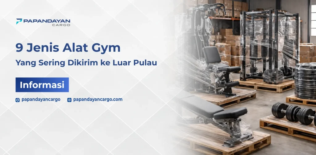 Jenis alat gym yang sering dikirim ke luar pulau melalui cargo.