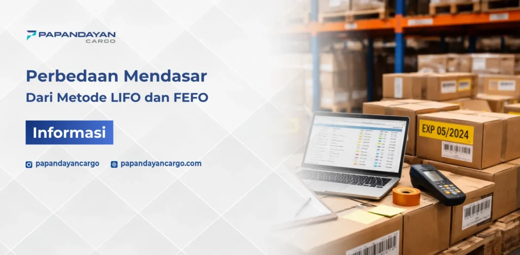 Perbedaan metode LIFO dan FEFO dalam pengelolaan stok barang di gudang logistik