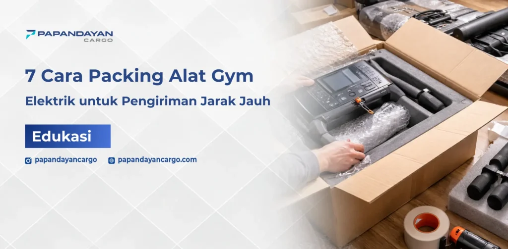 Cara packing alat gym elektrik dengan pelindung foam dan bubble wrap sebelum pengiriman jarak jauh