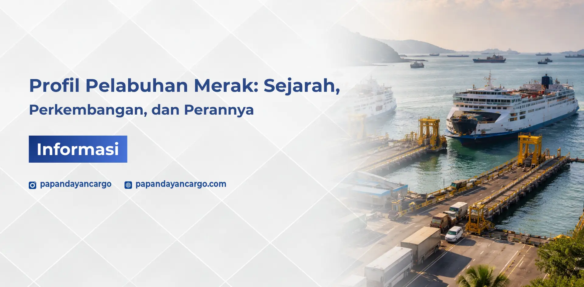 Pelabuhan Merak sebagai pelabuhan penyeberangan utama yang menghubungkan Pulau Jawa dan Sumatra melalui jalur ferry di Selat Sunda.