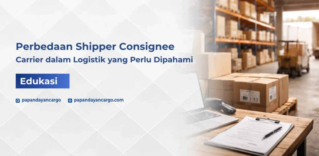 Perbedaan shipper consignee carrier dalam logistik mencakup pihak pengirim, penerima, dan penyedia jasa pengiriman dalam proses distribusi barang.