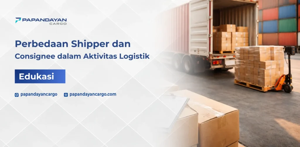 Proses pengiriman barang yang menunjukkan perbedaan peran shipper dan consignee dalam aktivitas logistik