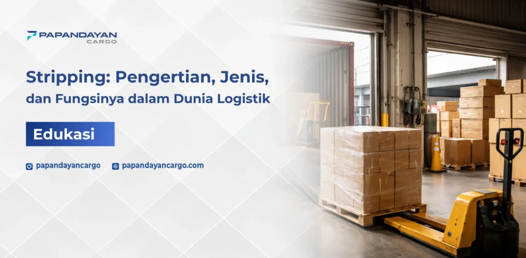 Stripping logistik yaitu proses mengeluarkan barang dari kontainer untuk dipindahkan ke area gudang atau distribusi