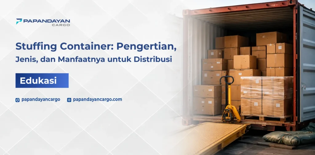 Stuffing container yaitu proses memuat dan menata barang ke dalam kontainer sebelum pengiriman logistik