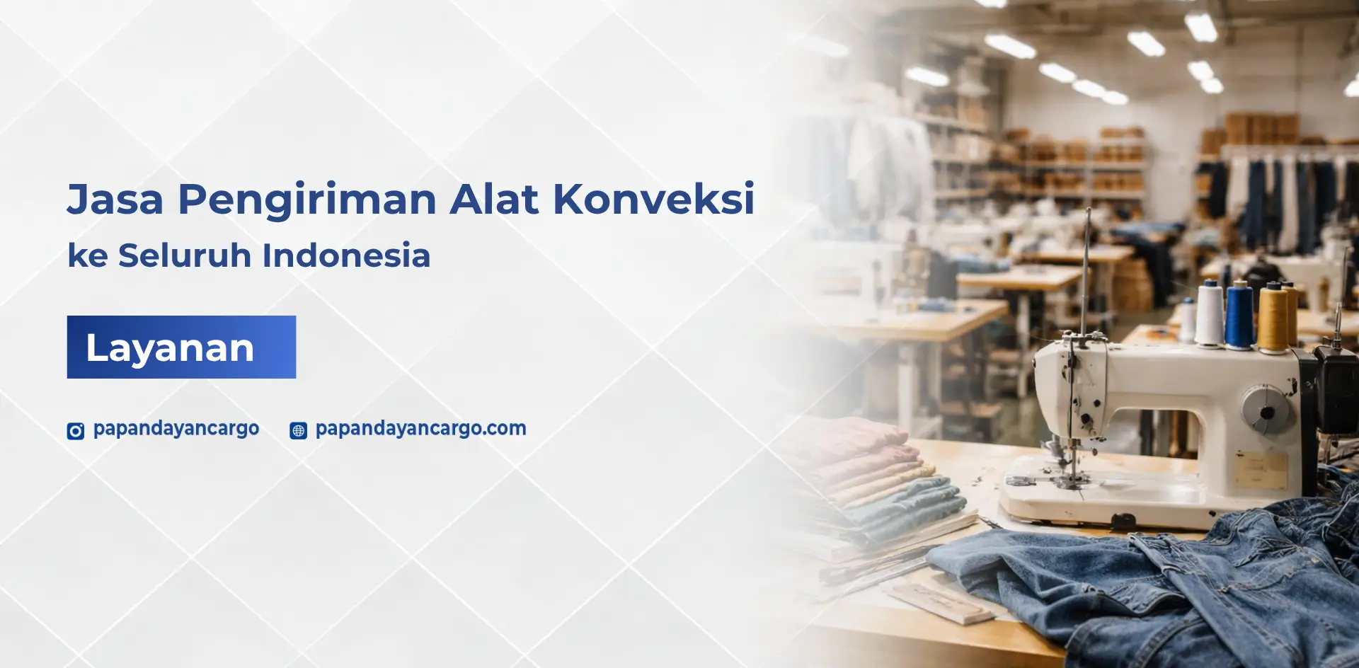 Jasa kirim alat konveksi Papandayan Cargo untuk kebutuhan produksi dengan pengiriman aman dan menjangkau seluruh Indonesia.