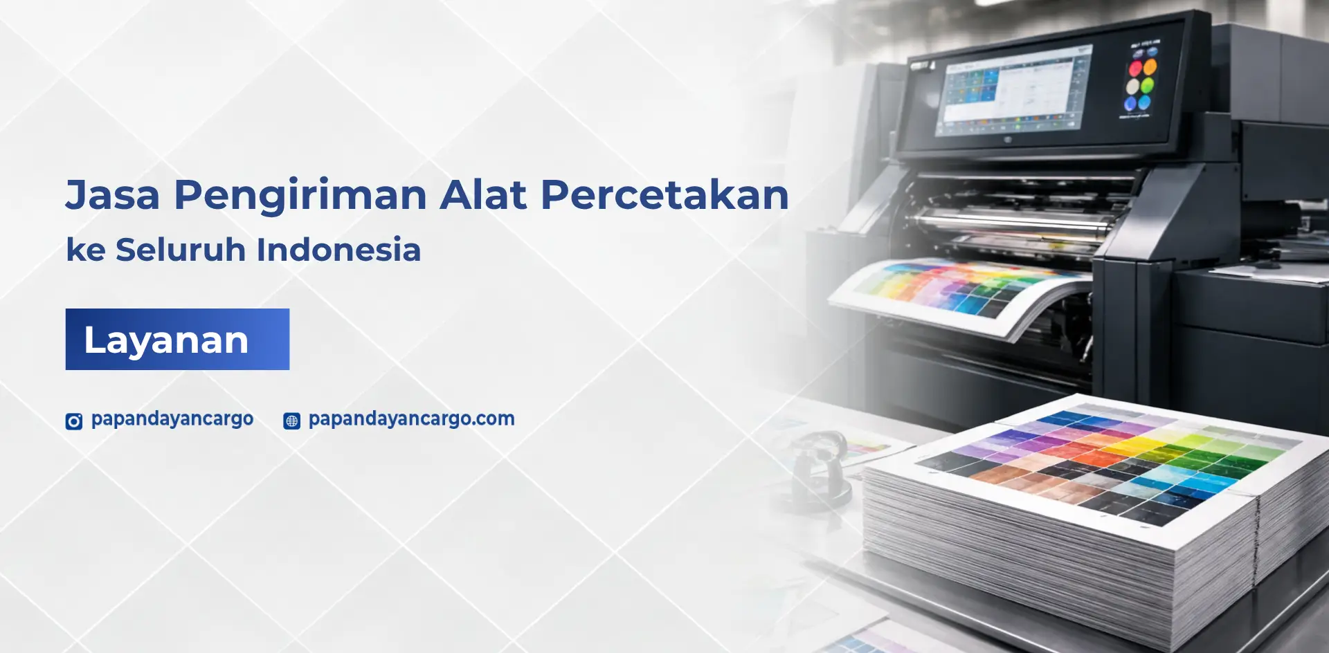 Jasa kirim alat percetakan Papandayan Cargo untuk distribusi mesin printing dan kebutuhan industri ke seluruh Indonesia dengan layanan aman dan profesional.