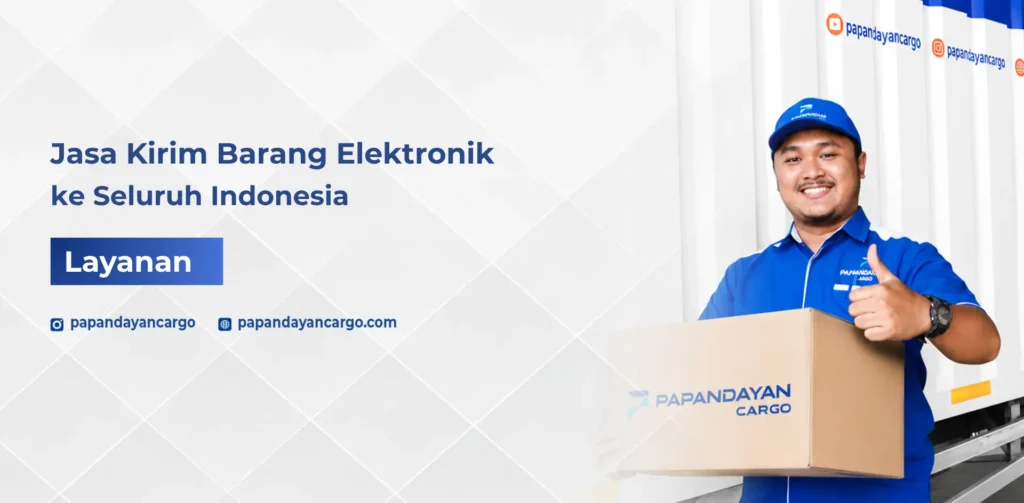 Jasa kirim barang elektronik Papandayan Cargo dengan packing aman dan pengiriman cepat ke seluruh Indonesia.