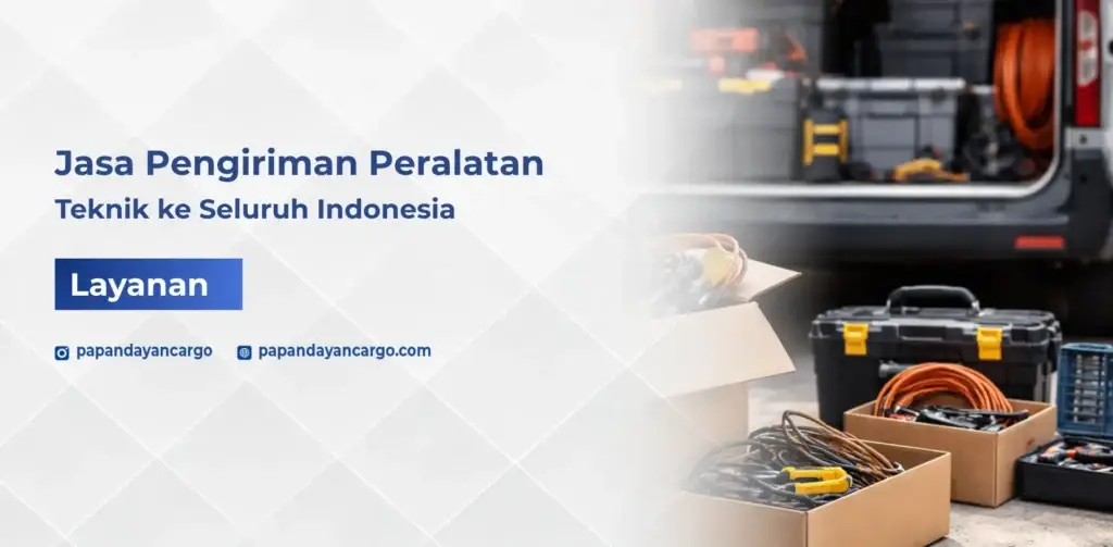 Jasa kirim peralatan teknik Papandayan Cargo untuk kebutuhan industri dan proyek ke seluruh Indonesia dengan pengiriman aman dan terjadwal.