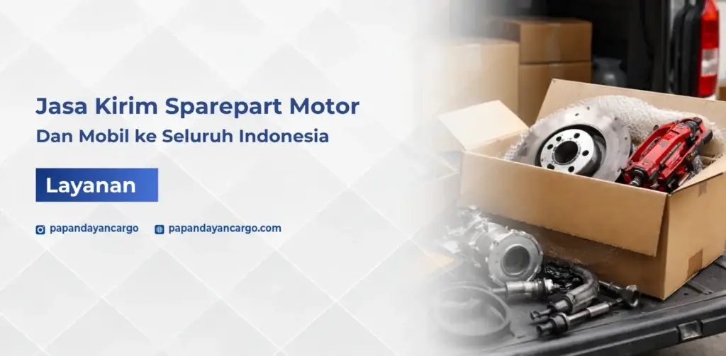 Jasa kirim sparepart motor dan mobil Papandayan Cargo untuk kebutuhan bisnis dan distribusi ke seluruh Indonesia dengan pengiriman aman.