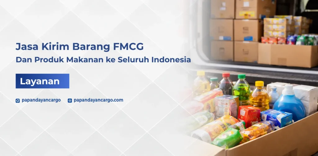 Kirim barang FMCG dan produk makanan Papandayan Cargo dengan layanan cepat aman dan jangkauan pengiriman ke seluruh Indonesia.