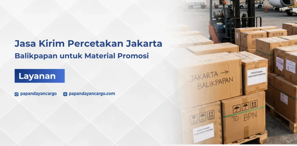 Jasa kirim percetakan Jakarta Balikpapan untuk distribusi material promosi, dokumen, dan kebutuhan cetak bisnis