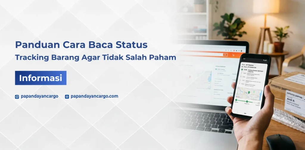 Panduan cara baca status tracking barang untuk memahami proses pengiriman dan posisi paket secara lebih jelas dan akurat