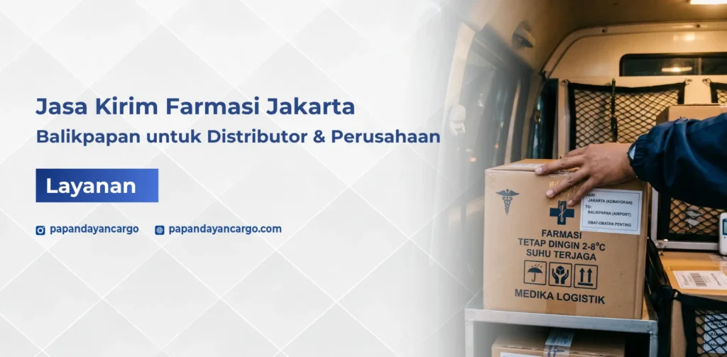 Jasa kirim farmasi dari Jakarta ke Balikpapan dengan handling pengiriman obat dan produk kesehatan untuk distributor dan perusahaan