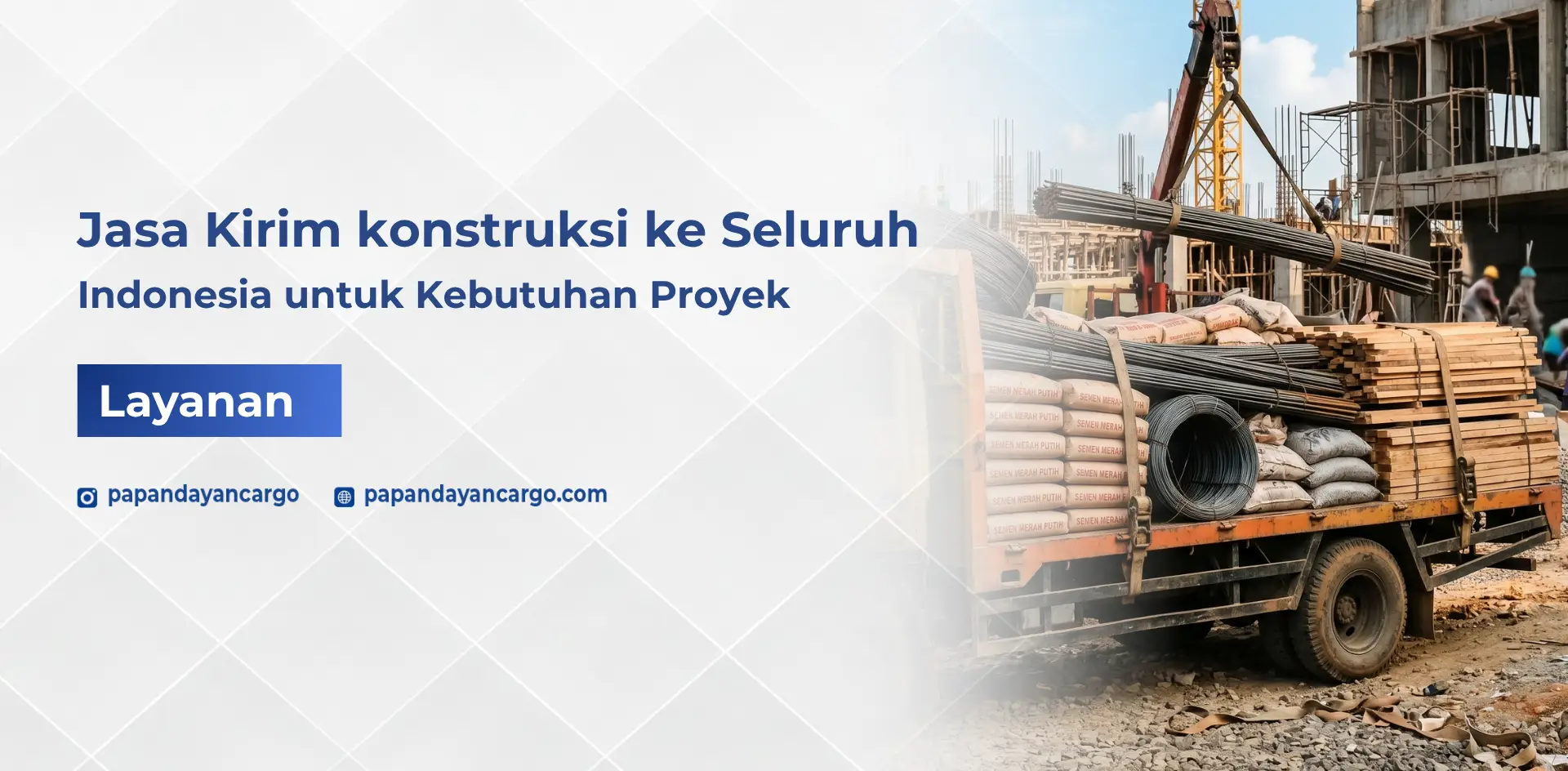 Jasa kirim konstruksi untuk pengiriman material proyek seperti besi, semen, kayu, dan perlengkapan bangunan ke seluruh Indonesia.