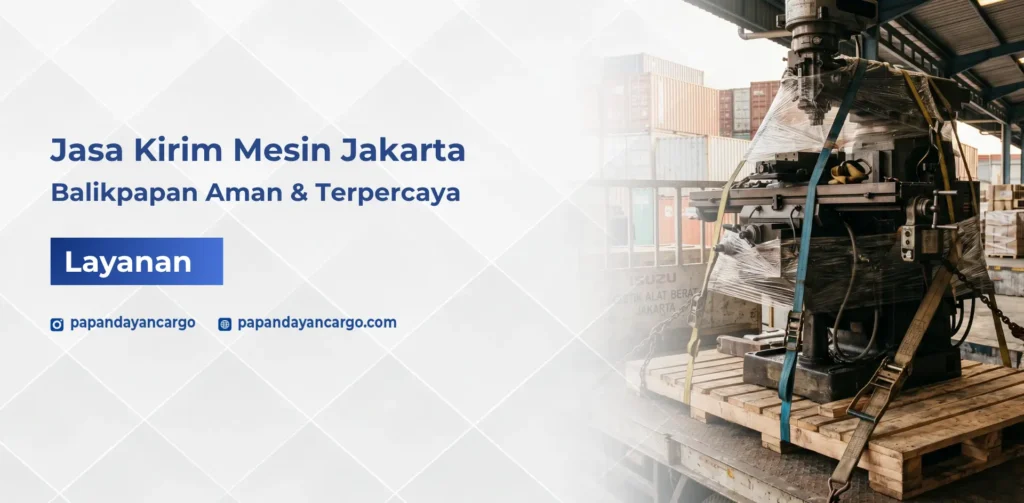 Jasa kirim mesin dari Jakarta ke Balikpapan dengan handling cargo berat untuk kebutuhan industri dan bisnis