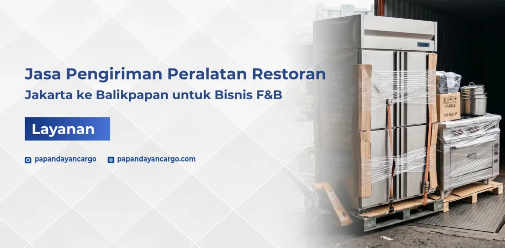 Jasa kirim peralatan restoran Jakarta Balikpapan untuk kebutuhan distribusi perlengkapan dapur dan bisnis F&B